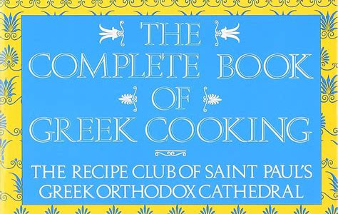 Free Reading The Complete Book of Greek Cooking: The Recipe Club of St. Paul's Orthodox Cathedral Audible Audiobook PDF
