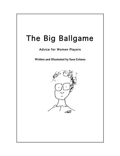 The Big Ballgame: Advice for Women Players, by Sara Grimes