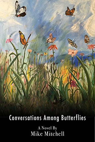 Conversations Among Butterflies: Of Metamorphic Obligation, Voice, and Vision, by Mike Mitchell