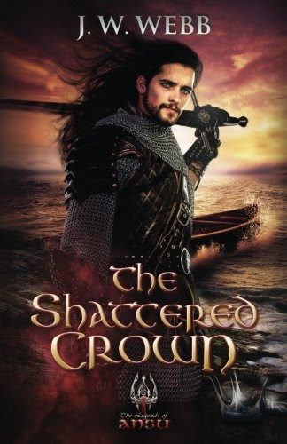 The Shattered Crown (legends of Ansu) (Volume 2), by J W Webb