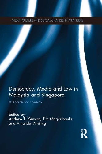 Democracy, Media and Law in Malaysia and Singapore: A Space for Speech (Media, Culture and Social Change in Asia Series)From Routledge