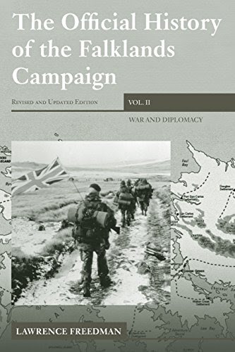 The Official History of the Falklands Campaign, Volume 2: War and Diplomacy (Government Official History Series)By Lawrence Freedman