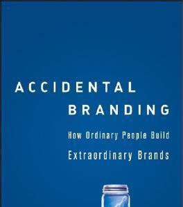 Download EPUB Accidental Branding: How Ordinary People Build Extraordinary Brands Audible Audiobook PDF