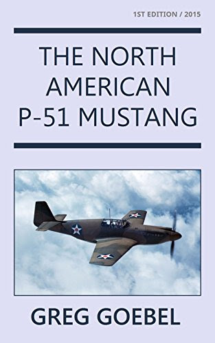 The North American P-51 Mustang, by Greg Goebel