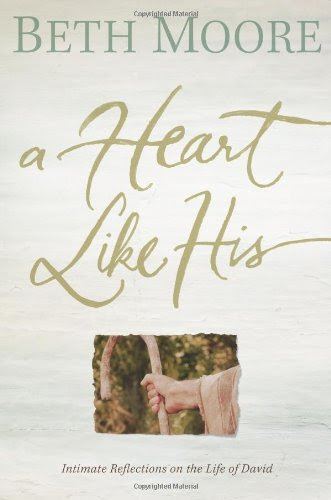 By Beth Moore A Heart Like His: Intimate Reflections on the Life of David (Reprint) [Paperback]