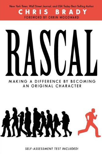 Rascal: Making a Difference by Becoming an Original Character, by Chris Brady