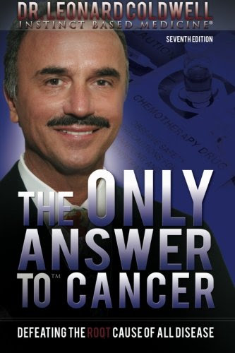 The Only Answer to Cancer, by Dr. Leonard Coldwell The Only Answer to Cancer, by Dr. Leonard Coldwell