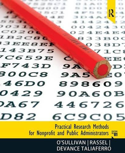 Practical Research Methods for Nonprofit and Public Administrators, by Elizabeth O'Sullivan, Gary R. Rassel, Jocelyn DeVance Taliaferro