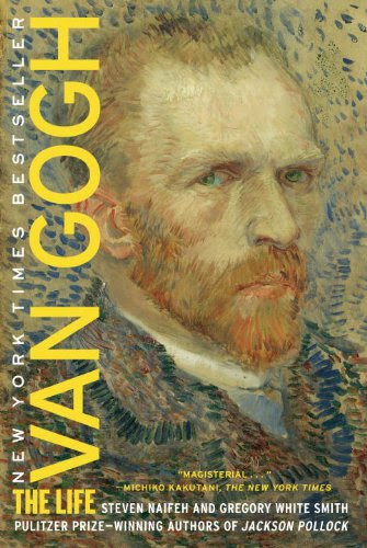 Van Gogh: The Life, by Steven Naifeh, Gregory White Smith
