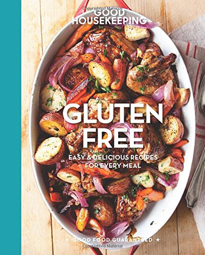 Good Housekeeping Gluten Free: Easy & Delicious Recipes for Every Meal