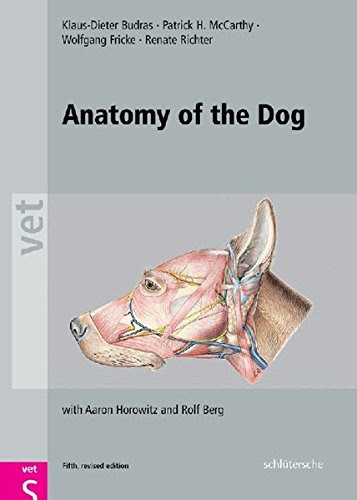 Anatomy of the Dog: An Illustrated Text, Fifth Edition, by Klaus Dieter Budras, Patrick H. McCarthy, Wolfgang Fricke, Renate Richter, Aaro