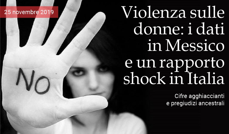 Violenza sulle donne: dati in Messico e un rapporto shock in Italia