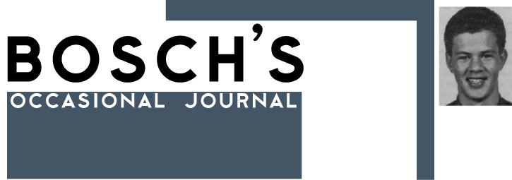 Bosch's Occasional Journal