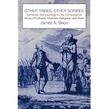 Other Tribes, Other Scribes: Symbolic Anthropology in the Comparative Study of Cultures, Histories, Religions and Texts