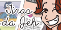 Tirinhas da Jeh
