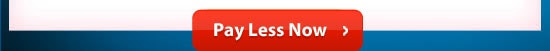 Pay Less Now