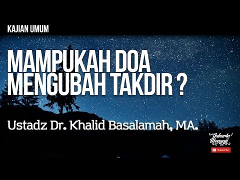 Tanya Jawab : Mampukah Doa Mengubah Takdir ? - Ustadz Dr. Khalid
Basalamah, MA.