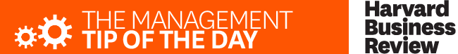 THE MANAGEMENT TIP OF THE DAY: Harvard Business Review