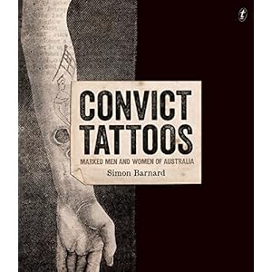 Convict Tattoos: Marked Men and Women of Australia