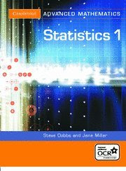 Statistics 1 for OCR (Cambridge Advanced Level Mathematics for OCR), by Steve Dobbs, Jane Miller