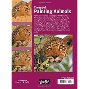 The Art of Painting Animals: Learn to create beautiful animal portraits in oil, acrylic, and watercolor (Collector's Series)