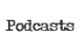 Podcasts