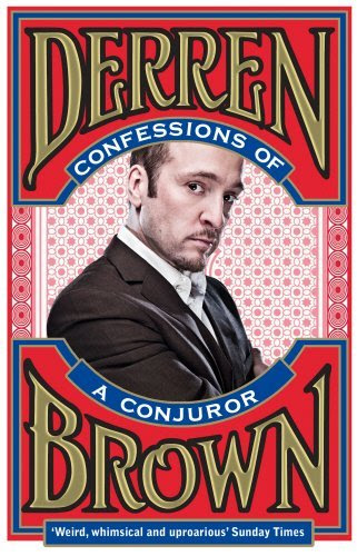Confessions of a Conjuror by Derren Brown (1-Sep-2011) Paperback, by Derren Brown