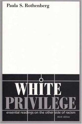 White Privilege, by Paula S. Rothenberg