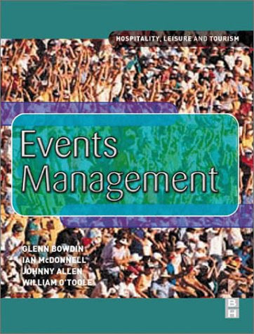 EVENTS MANAGEMENT (HOSPITALITY LEISURE & TOURISM)By Glenn Bowdin, Ian Mcdonnell, Johnny Allen, William O'Toole