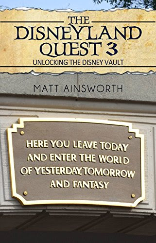 The Disneyland Quest 3: Unlocking the Disney Vault, by Matt Ainsworth