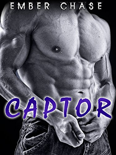 CAPTOR (Standalone Dark Billionaire New Adult Romance) (The Alpha Brotherhood Book 1), by Ember Chase