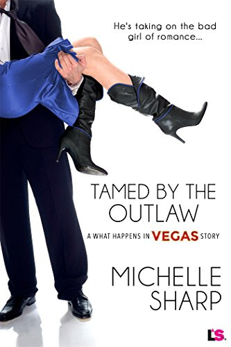 Tamed , by The Outlaw (What Happens in Vegas), by Michelle Sharp