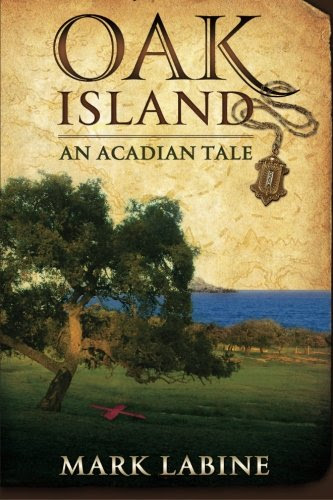 Oak Island  An Acadian Tale, by Mark Labine