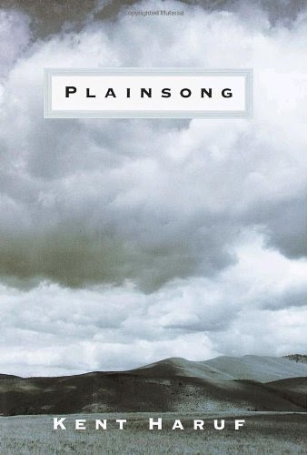 Plainsong, by Kent Haruf Plainsong, by Kent Haruf