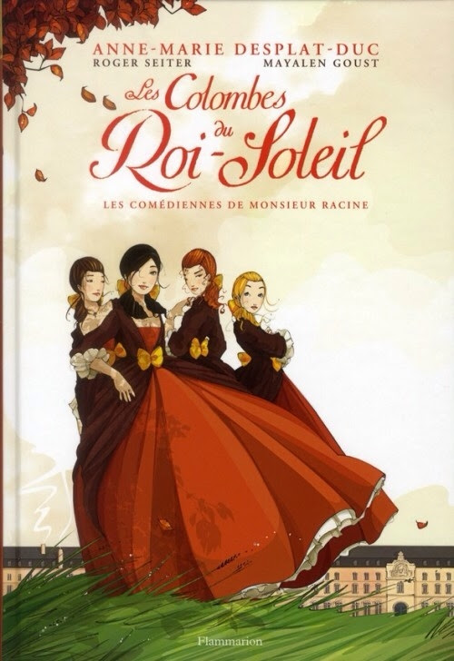 Couverture Les colombes du Roi-Soleil (BD), tome 1 : Les comédiennes de Monsieur Racine