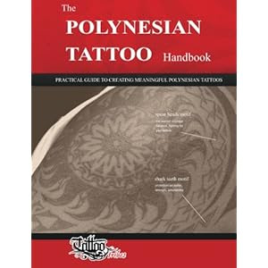 The POLYNESIAN TATTOO Handbook: Practical guide to creating meaningful Polynesian tattoos