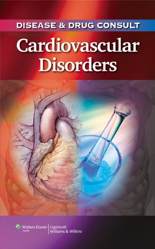 Disease & Drug Consult: Cardiovascular Disorders, by Lippincott