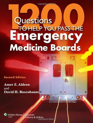1200 Questions to Help You Pass the Emergency Medicine BoardsBy Amer Z. Aldeen MD, David H. Rosenbaum MD