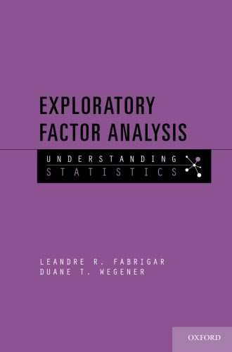 Exploratory Factor Analysis (Understanding Statistics), by Leandre R. Fabrigar, Duane T. Wegener