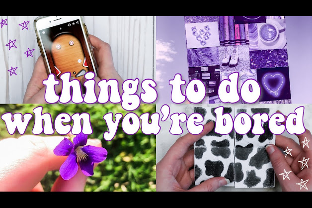 Creative Things To Do When You're Bored