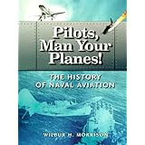 Pilots, Man Your Planes: The History of Naval Aviation
