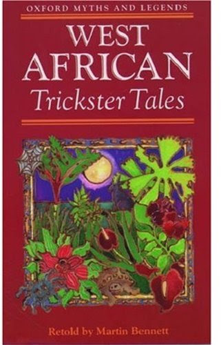 West African Trickster Tales (Oxford Myths and Legends)From Oxford University Press