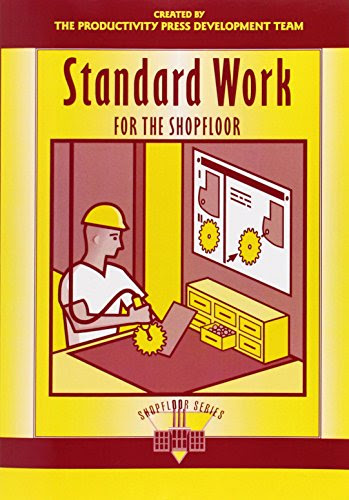 Standard Work for the Shopfloor (The Shopfloor Series), by Productivity Press Development Team Standard Work for the Shopfloor (The Shopfloor Series), by Productivity Press Development Team