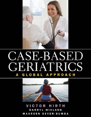 Case-based Geriatrics: A Global Approach: A Global Approach