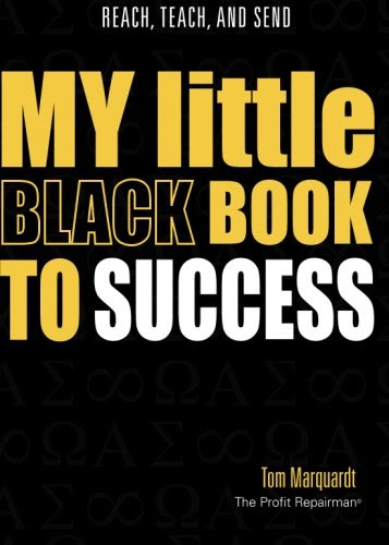 My Little Black Book to SuccessBy Tom Marquardt-The Profit Repairman