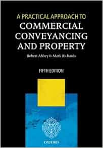 A Practical Approach To Commercial Conveyancing And Property Amazon Co Uk Robert Abbey Mark
