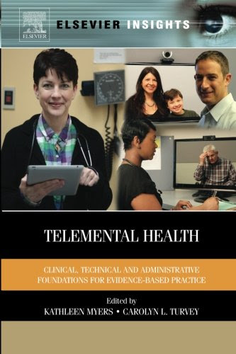 Telemental Health: Clinical, Technical, and Administrative Foundations for Evidence-Based PracticeFrom Elsevier