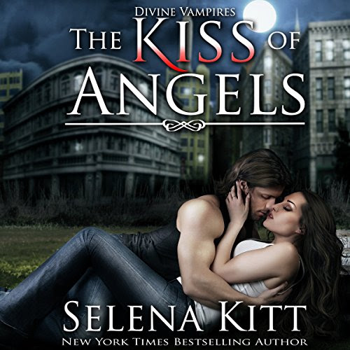 The Kiss of Angels: Divine Vampires, Book 2By Selena Kitt