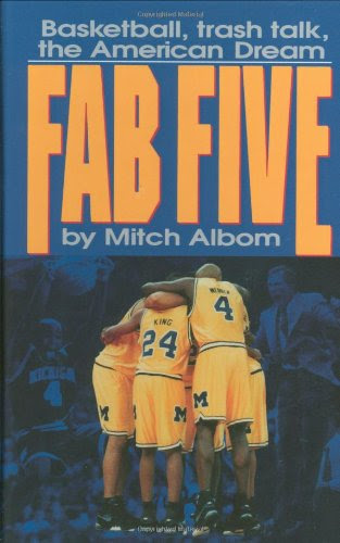 The Fab Five: Basketball Trash Talk the American Dream, by Mitch Albom