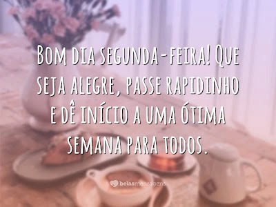 Feliz frases de bom dia segunda feira